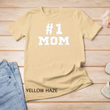 #1 Mom Number One Mom Mama Mother Funny Mother's Day T-Shirt