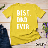 BEST DAD EVER Parent Fathersday Gift Idea - Mens Dad T-Shirt