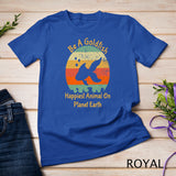 Be A Goldfish Happiest Animal On The Planet Pet Fish Shirt T-Shirt
