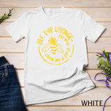 Bee T-Shirt Save The Bees Honeybee Bee The Change Shirt