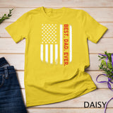 Best. Dad. Ever. American Flag T-shirt Father_s Day Gift T-Shirt