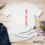 Best. Dad. Ever. American Flag T-shirt Father_s Day Gift T-Shirt