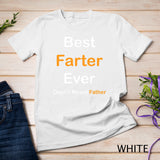 Best Farter Ever Oops I Meant Father , Father's Day T-Shirt