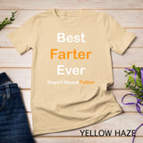 Best Farter Ever Oops I Meant Father , Father's Day T-Shirt