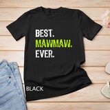 Best MAWMAW Ever Funny Mother Day Gift T-Shirt