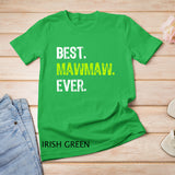Best MAWMAW Ever Funny Mother Day Gift T-Shirt