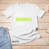 Best MAWMAW Ever Funny Mother Day Gift T-Shirt