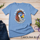 Caw Caw Motherfucker_ Eagle Mullet 4th of July Patriotic T-Shirt