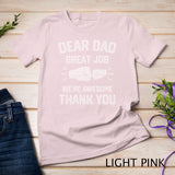 Classic - Dear Dad Great Job We're Awesome Thank You Father T-Shirt