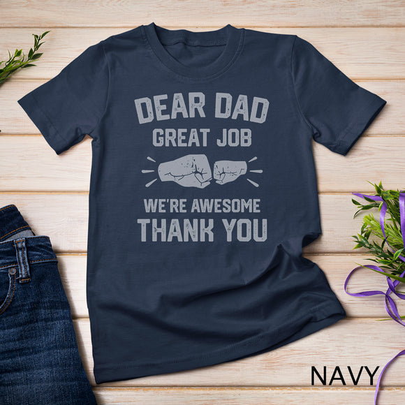 Classic - Dear Dad Great Job We're Awesome Thank You Father T-Shirt