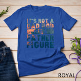 Colorful It's Not A Dad Bod It's A Father Figure Fathersday Funny T-Shirt