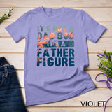 Colorful It's Not A Dad Bod It's A Father Figure Fathersday Funny T-Shirt