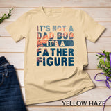 Colorful It's Not A Dad Bod It's A Father Figure Fathersday Funny T-Shirt