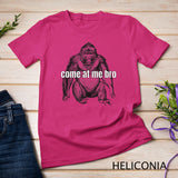 Come At Me Bro Funny Gorilla Fighter Gift T-Shirt