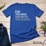 Cool Father, Dad & Grandpa Shirt - Pop The Man The Myth Tees