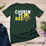 Cousin To Bee Sister Brother Niece Nephew Family Relatives T-Shirt