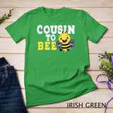 Cousin To Bee Sister Brother Niece Nephew Family Relatives T-Shirt