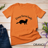 Crazy Ferret Lady T-Shirt