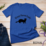 Crazy Ferret Lady T-Shirt