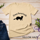 Crazy Ferret Lady T-Shirt