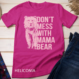 Don't Mess with Mama Bear Pullover Hoodie T-shirt