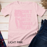 Don't Mess with Mama Bear Pullover Hoodie T-shirt