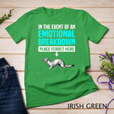 Emotional Breakdown Ferret Lover Girls Women Funny Ferrets T-Shirt