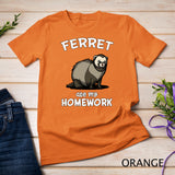 Ferret Ate My Homework Cute Pet T-Shirt