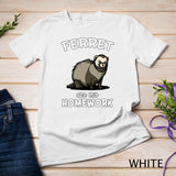 Ferret Ate My Homework Cute Pet T-Shirt