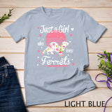 Ferret Design, Just A Girl Who Loves Ferrets T-Shirt