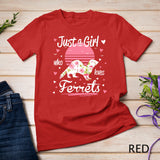 Ferret Design, Just A Girl Who Loves Ferrets T-Shirt