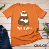 Ferret Mom Ferret Pet Cute Ferret Mama T-Shirt