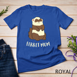 Ferret Mom Ferret Pet Cute Ferret Mama T-Shirt