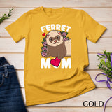 Ferret Mom Ferrets Lover T-Shirt