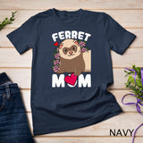 Ferret Mom Ferrets Lover T-Shirt