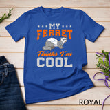 Ferret Pet Lover Gift Idea Ferret T-Shirt