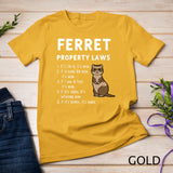 Ferret Property Laws Five Statements By Ferrets T-Shirt