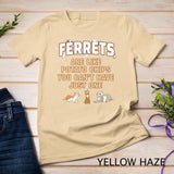 Ferret lover gifts, just one, women, girls, ferrets mom T-Shirt