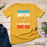 Fireworks Director If I Run Funny 4th Of July Fourth Men T-Shirt