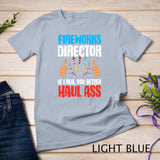 Fireworks Director If I Run Funny 4th Of July Fourth Men T-Shirt