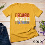 Fireworks Director Shirt Funny 4th of July Red White & Blue T-Shirt