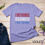 Fireworks Director Shirt Funny 4th of July Red White & Blue T-Shirt