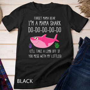 Forget Mama Bear Funny I'm A Mama Shark Novelty Gift Pullover Hoodie T-Shirt