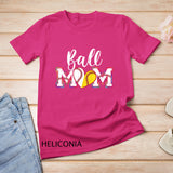 Funny Ball Mom Softball Baseball Outfit For Women Mother Day T-Shirt