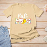 Funny Ball Mom Softball Baseball Outfit For Women Mother Day T-Shirt