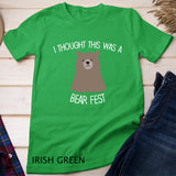 Funny Beer Fest 'I thought this was a bear fest' T-Shirt