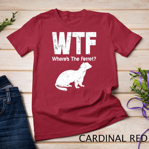 Funny Ferret T-shirt WTF Where's The Ferret Gift Tshirt