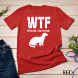 Funny Ferret T-shirt WTF Where's The Ferret Gift Tshirt