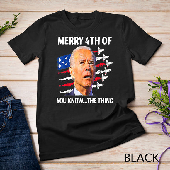 Funny Joe Biden Merry Happy 4th Of You Know...The Thing T-Shirt