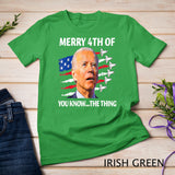 Funny Joe Biden Merry Happy 4th Of You Know...The Thing T-Shirt